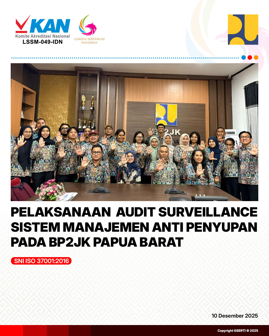 Pelaksanaan Audit Surveillance Sistem Manajemen Anti Penyuapan SNI ISO 37001:2016 di BP2JK Papua Barat